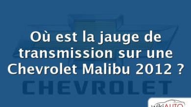 Où est la jauge de transmission sur une Chevrolet Malibu 2012 ?